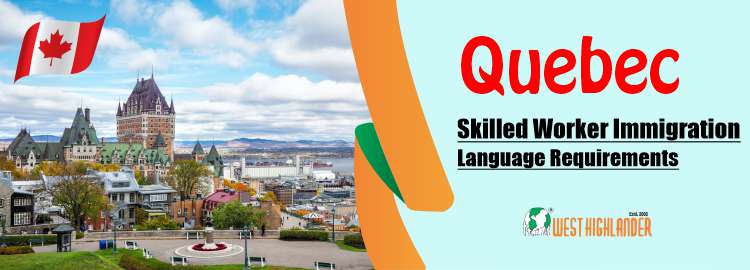 Quebec Skilled Worker Immigration Language Requirements